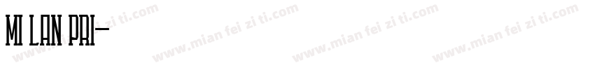 MI LAN PRI字体转换